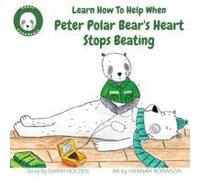 Learn How To Help When Peter Polar Bear's Heart Stops Beating