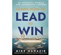 Learn How to Lead to Win: 33 Powerful Stories and Leadership Lessons