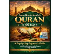 Learn How to Read the Quran in 45 Days: A Step-by-Step Beginner’s Guide with Transliteration, Audio Support, and Daily Practice