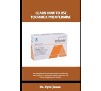 LEARN HOW TO USE TERFAMEX PHENTERMINE: A comprehensive treatment book, contributing meaningfully to improving health outcomes for those struggling with obesity