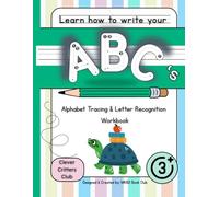 Learn How to Write your ABC's: Childrens Letter Tracing Workbook, Fun Alphabet Learning for Kids, Practice Writing Ages, Preschool Writing 3+