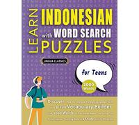 LEARN INDONESIAN WITH WORD SEARCH PUZZLES FOR TEENS - Discover How to Improve Foreign Language Skills with a Fun Vocabulary Builder. Find 2000 Words ... - Teaching Material, Study Activity Workbook