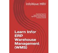 Learn Infor ERP Warehouse Management (WMS): Essential Tools for Optimizing Warehouse Operations and Enhancing Inventory Control