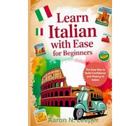 Learn Italian With Ease For Beginners: The Easy Way to Build Confidence and Fluency in Italian