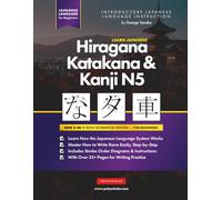 Learn Japanese Hiragana, Katakana and Kanji N5 - Workbook for Beginners: The Easy, Step-by-Step Study Guide and Writing Practice Book: Best Way to ... the Alphabet of Japan (Letter Chart Inside)