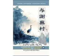 Learn Japanese through Haiku - Yosa Buson: Enjoy Japanese culture while building your vocabulary and grammar