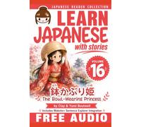 Learn Japanese with Stories Volume 16: Bowl-Wearing Princess + Audio Download