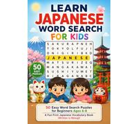 Learn Japanese Word Search for Kids: 50 Easy Word Search Puzzles for Beginners Ages 6-8 - A Fun First Japanese Vocabulary Book (Written in Rōmaji)
