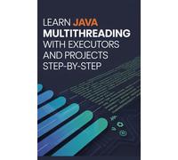 Learn Java Multithreading with Executors and Projects Step-by-Step