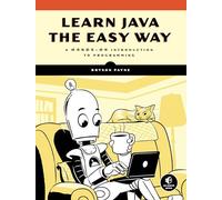 Learn Java the Easy Way: A Hands-On Introduction to Programming