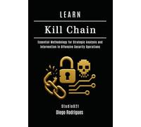 LEARN Kill Chain: Essential Methodology for Strategic Analysis and Intervention in Offensive Security Operations