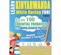 Learn Kinyarwanda While Having Fun! - Advanced: Intermediate to Practiced - Study 100 Essential Thematics with Word Search Puzzles - Vol.1