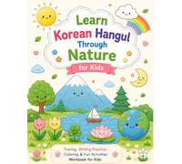 Learn Korean Hangul Through Nature: Fun Korean Alphabet Tracing, Writing Practice, Coloring Workbook for Kids with 14 Nature Words