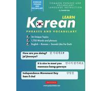 Learn Korean Phrases and Vocabulary: An Easy Study Book for Beginner and Intermediate Korean Speakers Learning How to Read and Speak using the Hangul Alphabet