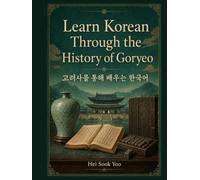 Learn Korean Through the History of Goryeosa
