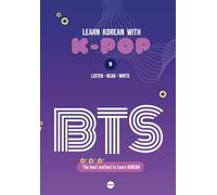 LEARN KOREAN WITH BTS: A Scientific 3-Step Korean Language Learning Method with QR Videos, Lyric Reading, and Hangul Writing Practice