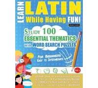 Learn Latin While Having Fun! - For Beginners: Easy To Intermediate - Study 100 Essential Thematics With Word Search Puzzles - Vol.1 Paperback Book By Linguas Classics