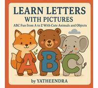 Learn Letters with Pictures: ABC Fun from A to Z With Cute Animals and Objects