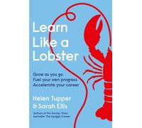 Learn Like a Lobster Grow as you go, fuel your own progress, accelerate your career - Helen Tupper - Penguin - ebook (ePub) - Livre