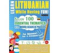 Learn Lithuanian While Having Fun! - For Beginners: Easy To Intermediate - Study 100 Essential Thematics With Word Search Puzzles - Vol.1 Paperback Book By Linguas Classics