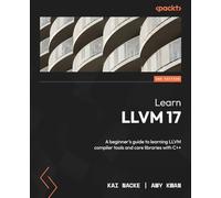 Learn Llvm 17 - Second Edition