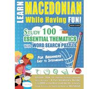 LEARN MACEDONIAN WHILE HAVING FUN! - FOR BEGINNERS: EASY TO INTERMEDIATE - STUDY 100 ESSENTIAL THEMATICS WITH WORD SEARCH PUZZLES - (VOL.3): Uncover ... Skills Actively! - A Fun Vocabulary Builder.