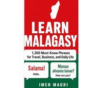 Learn Malagasy: 1,200 Must-Know Phrases for Travel, Business, and Daily Life