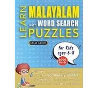 Learn Malayalam With Word Search Puzzles For Kids 6 - 8 - Discover How To Improve Foreign Language Skills With A Fun Vocabulary Builder. Find 2000 ... - Teaching Material, Study Activity Workbook