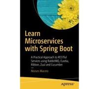 Learn Microservices with Spring Boot: A Practical Approach to RESTful Services using RabbitMQ, Eureka, Ribbon, Zuul and Cucumber - [Version Originale] Inconnu (Auteur)