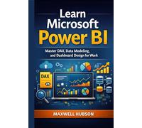 Learn Microsoft Power BI: Master DAX, Data Modeling, and Dashboard Design for Work