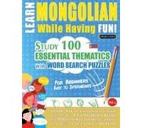 Learn Mongolian While Having Fun! - For Beginners: Easy To Intermediate - Study 100 Essential Thematics With Word Search Puzzles - Vol.1 Paperback Book By Linguas Classics