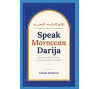 Learn Moroccan Darija in 30 Days: A Beginner’s Guide to Speaking Everyday Moroccan Arabic for Travelers, with Easy English Pronunciation