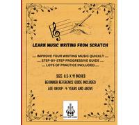Learn Music Writing From Scratch: Improve Your Writing Music Quickly Step-By-Step Progressive Guide Lots Of Practice Included Size: 8.5 X 11 ... Included Age Group : 4 Years And Above