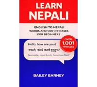Learn Nepali: English to Nepali Words and 1,001 Phrases for Beginners