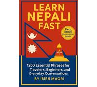 Learn Nepali Fast: 1200 Essential Phrases for Travelers, Beginners, and Everyday Conversations