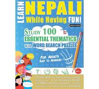 Learn Nepali While Having Fun! - For Adults: Easy to Advanced - Study 100 Essential Thematics with Word Search Puzzles - Vol.1
