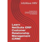 Learn NetSuite ERP Customer Relationship Management (CRM): Essential Tools for Empowering HR Operations and Workforce Management for Professionals