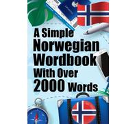 Learn Norwegian Easily with Over 2000 Words | Norwegian Wordbook: English to Norwegian: A Simple Guide