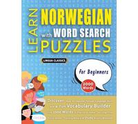 LEARN NORWEGIAN WITH WORD SEARCH PUZZLES FOR BEGINNERS - Discover How to Improve Foreign Language Skills with a Fun Vocabulary Builder. Find 2000 ... - Teaching Material, Study Activity Workbook