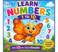 Learn Numbers 1 to 10 with Lila the Brave Caterpillar: A Fun Coloring and Activity Book for Toddlers and Kids Ages 3-6Preschool Math ReadinesS: A ... Counting, and Fun Coloring Pages for Kinderg