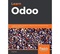 Apprendre Odoo – Guide débutant pour concevoir, configurer et personnaliser des applis métier