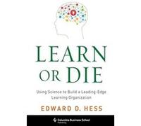 Learn or Die - Edward D. Hess - Columbia University Press - Livre en Anglais - Paperback Edward D. HessEdward D. Hess (Auteur)