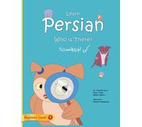 Learn Persian with Joghdi and Fili: Who is There?: Beginner Level Persian for Children (Bilingual English-Persian)