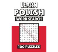 Learn Polish Word Search: 100 Pages of Puzzles, Word Scramble, Word Find, and Vocabulary Activities for Kids, Adults, and Seniors