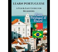 Learn Portuguese: A Fun & Easy Guide for beginners From Portugal & Brazil