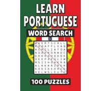 Learn Portuguese Word Search: 100 Pages of Puzzles, Word Scramble, Word Find, and Vocabulary Activities for Kids, Adults, and Seniors