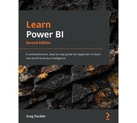 Learn Power BI: A comprehensive, step-by-step guide for beginners to learn real-world business intelligence
