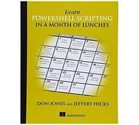 Learn Powershell Scripting In A Month Of Lunches