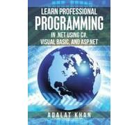 Learn Professional Programming In .Net Using C#, Visual Basic, And Asp.Net