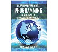 Learn Professional Programming In .Net Using C#, Visual Basic, And Asp.Net